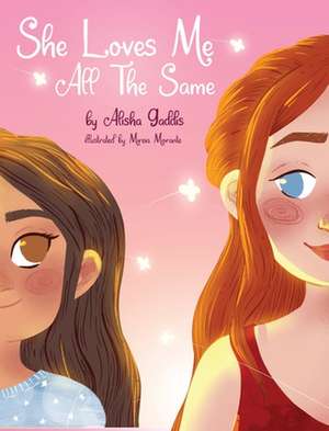 She Loves Me All The Same de Alisha Gaddis