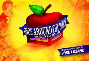 Once Around the Block / Una Vuelta a la Manzana de José Lozano