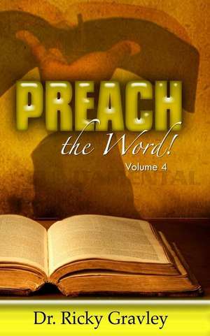 Preach the Word de Dr Ricky Gravley