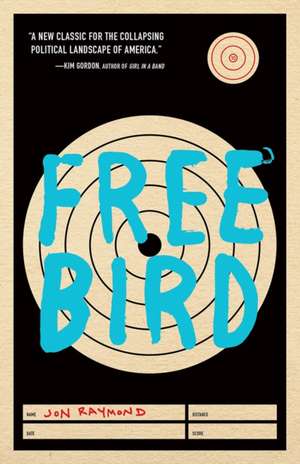 Freebird de Jon Raymond