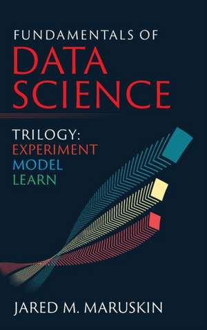 Fundamentals of Data Science Trilogy de Jared M. Maruskin