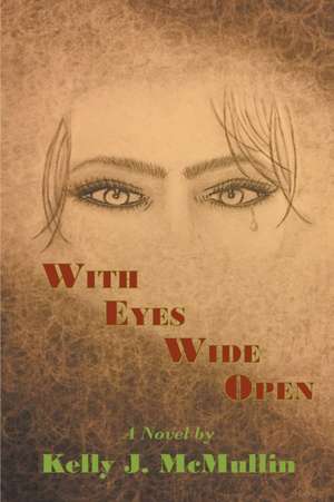 With Eyes Wide Open de Kelly J. McMullin