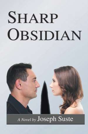 Sharp Obsidian de Joseph Suste