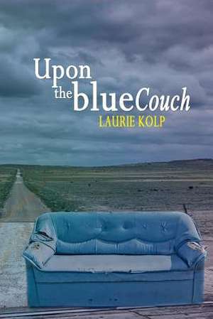 Upon the Blue Couch de Laurie Kolp