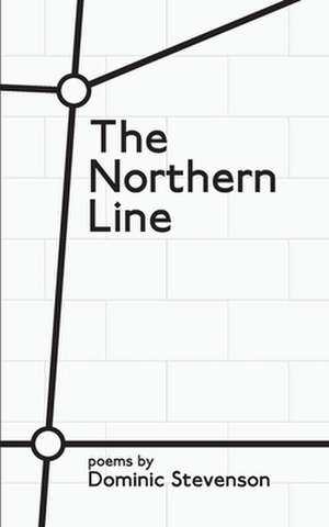 The Northern Line de Dominic Stevenson