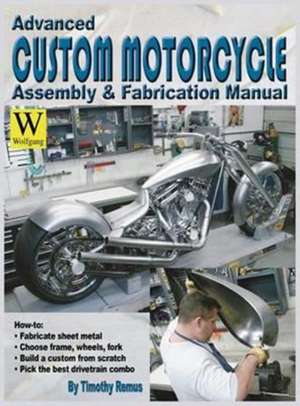 Advanced Custom Motorcycle Assembly & Fabrication de Timothy Remus