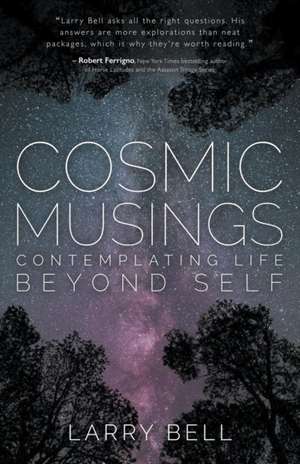 Cosmic Musings de Larry Bell