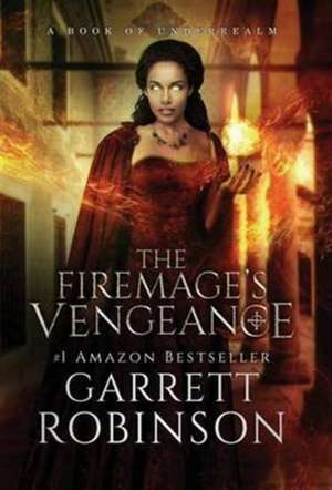 The Firemage's Vengeance de Garrett Robinson