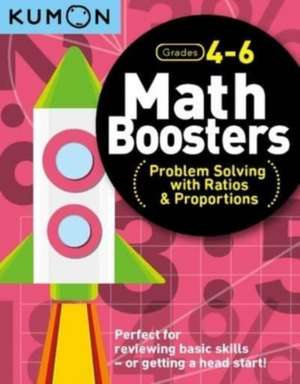 Math Boosters: Problem Solving with Ratios & Proportions (Grades 4-6) de Kumon