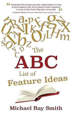 The ABC List of Feature Ideas de Michael Ray Smith