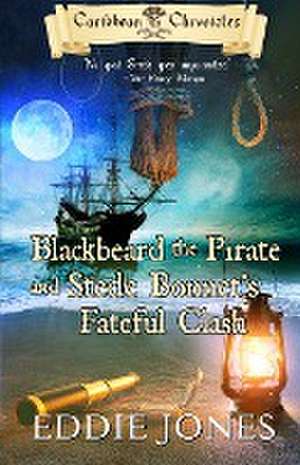 Blackbeard the Pirate and Stede Bonnet's Fateful Clash de Eddie Jones