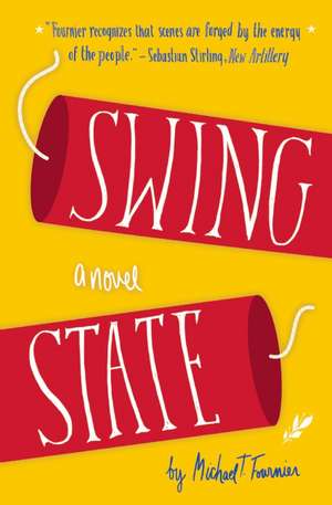 Swing State: A Novel de Michael T. Fournier