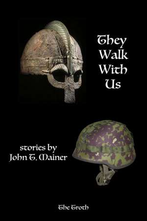 They Walk With Us de John T. Mainer