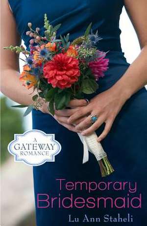 Temporary Bridesmaid de Lu Ann Brobst Staheli