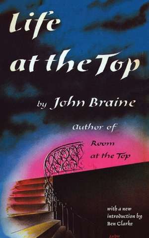 Life at the Top (Valancourt 20th Century Classics) de John Braine