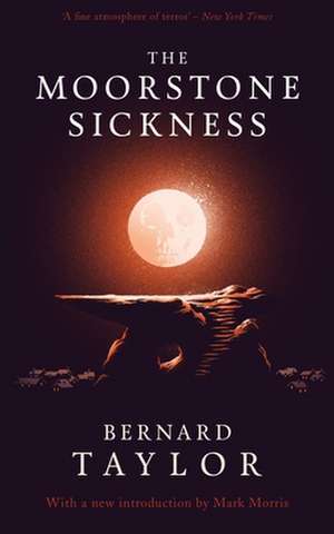 The Moorstone Sickness de Bernard Taylor