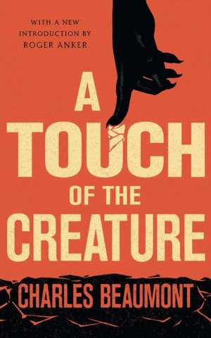 A Touch of the Creature de Charles Beaumont