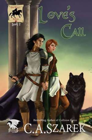 Love's Call de C. A. Szarek