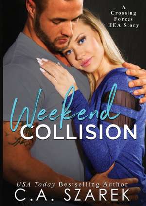 Weekend Collision de C. A. Szarek