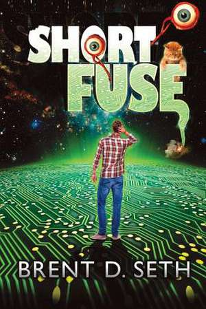 Short Fuse de Brent D. Seth