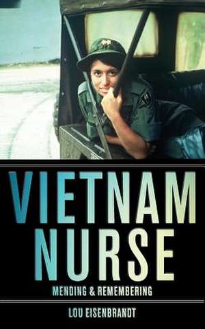 Vietnam Nurse de Lou Eisenbrandt