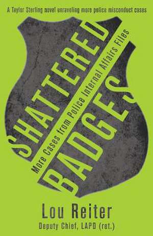 Shattered Badges de Lou Reiter