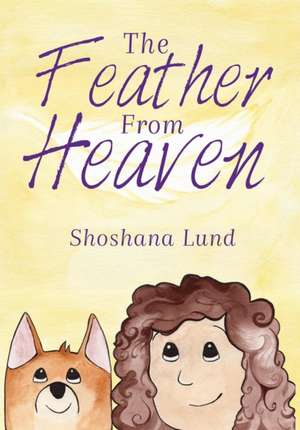 The FEATHER From HEAVEN de Shoshana Lund