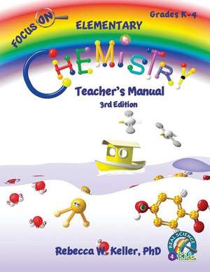 Focus On Elementary Chemistry Teacher's Manual 3rd Edition de Rebecca W. Keller Ph. D.