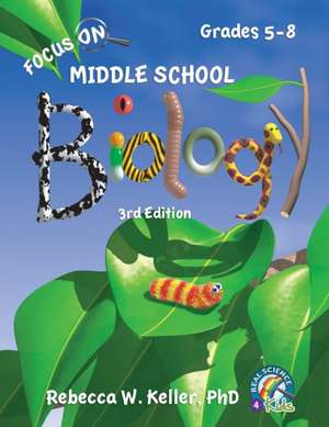 Focus On Middle School Biology Student Textbook, 3rd Edition (softcover) de Rebecca W. Keller Ph. D.