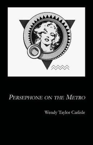 Persephone on the Metro de Wendy Taylor Carlisle