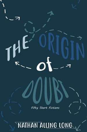 The Origin of Doubt de Long, Nathan Alling