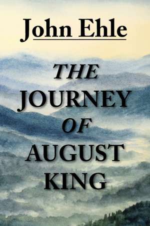 The Journey of August King de John Ehle