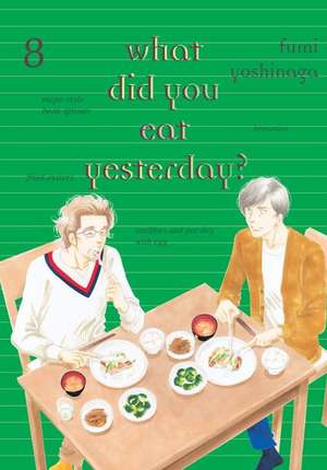 What Did You Eat Yesterday? 8 de Fumi Yoshinaga