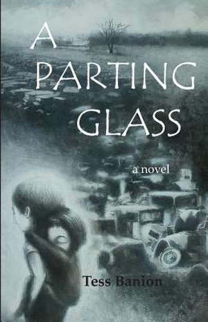 A Parting Glass de Tess Banion