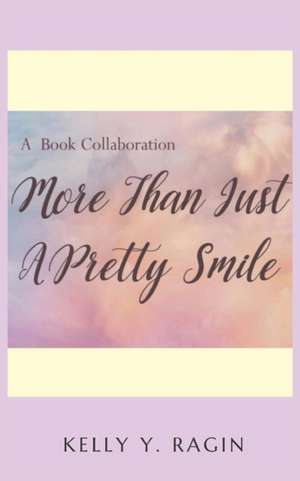 More than Just a Pretty Smile de Kelly Ragin