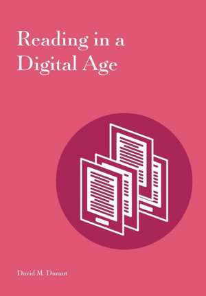 Reading in a Digital Age de David M. Durant