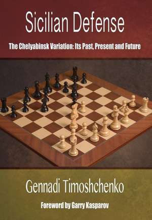 Sicilian Defense: The Chelyabinsk Variation de Gennadi Timoshchenko