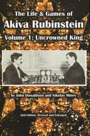 The Life & Games of Akiva Rubinstein de John Donaldson