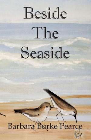 Beside The Seaside de Barbara Burke Pearce