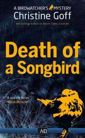 Death of a Songbird de Christine Goff