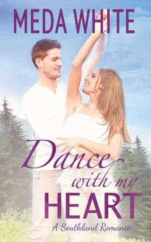 Dance with My Heart de Meda White