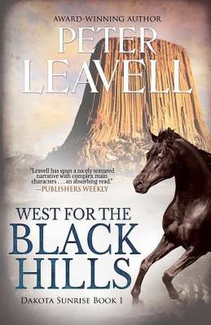 West for the Black Hills de Peter Leavell