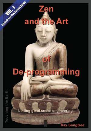 Zen and the Art of De-programming (Vol.1, Lipstick and War Crimes Series) de Ray Songtree