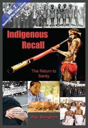 Indigenous Recall (Vol. 2, Lipstick and War Crimes Series) de Ray Songtree