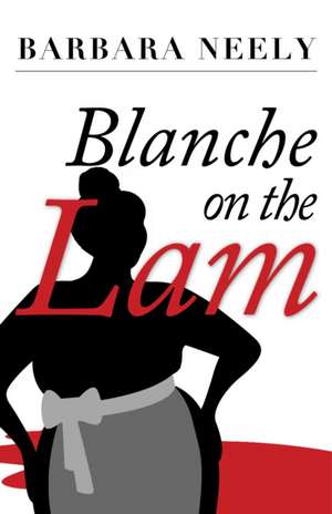 Blanche on the Lam de Barbara Neely