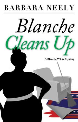 Blanche Cleans Up de Barbara Neely