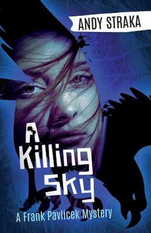 A Killing Sky de ANDY STRAKA