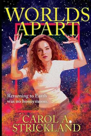 Worlds Apart de Carol A. Strickland