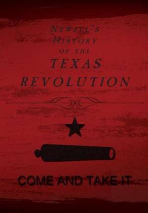 Newell's History of the Texas Revolution de Chester Newell