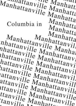 Columbia in Manhattanville de Caitlin Blanchfield